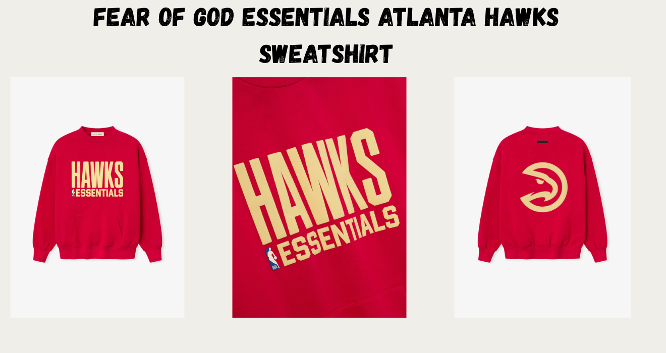 Fear of God Essentials Atlanta Hawks Sweatshirt banner