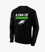 Unisex Philadelphia Eagles A Fan Of Change Full Sleeves T-Shirt