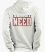 We All We Got Hoodie